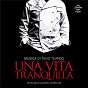 Compilation Una Vita Tranquilla avec The Monks / Teho Teardo / Blixa Bargeld / Jennifer Gentle / The Dirtbombs