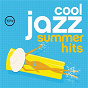 Compilation Cool Jazz Summer Hits avec The Crusaders / Melody Gardot / Nina Simone / Diana Krall / Louis Armstrong...