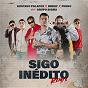 Album Sigo Inédito (Remix) de Fuego / Gustavo Palafox / Brray