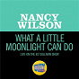 Album What A Little Moonlight Can Do (Live On The Ed Sullivan Show, November 9, 1969) de Nancy Wilson