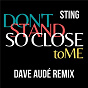 Album Don't Stand So Close To Me (Dave Audé Remix) de Sting / Dave Audé