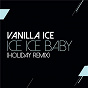 Album Ice Ice Baby (Holiday Remix) de Vanilla Ice