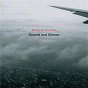 Compilation Music For The Film Sounds And Silence avec Anouar Brahem / Keith Jarrett / Tallinn Chamber Orchestra / Tönu Kaljuste / Rolf Lislevand...