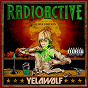 Album Radioactive (Deluxe Explicit Version) de Yelawolf