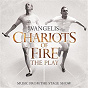 Album Chariots Of Fire - The Play de Vangelis