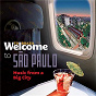Compilation Welcome To SÃO PAULO - Music From A Big City avec Adoniran Barbosa / Os Mutantes / Chico Buarque / Arrigo Barnabe / Tete Espindola...