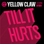 Album Till It Hurts de Yellow Claw