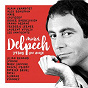 Compilation J'étais un ange - Michel Delpech avec Fanny Ardant / Alain Chamfort / Alex Beaupain / Amir / Calogero...