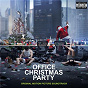 Compilation Office Christmas Party (Original Motion Picture Soundtrack) avec Capital Cities / DJ Calvis / Ying Yang Twins / The Struts / Black Joe Lewis...