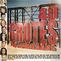 Compilation 40 Grotes In Afrikaans avec Touch of Class / Coleske / Die Heuwels Fantasties & Laurika Rauch / Tarryn Lamb / Gerhard Steyn...