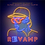 Compilation Revamp: The Songs Of Elton John & Bernie Taupin avec Ed Sheeran / Elton John / Pink / Logic / Coldplay...