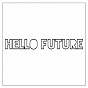 Album Hello Future (DJ Maj Par-T Side Remix) de Tobymac