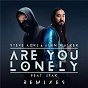 Album Are You Lonely (Remixes) de Steve Aoki & Alan Walker / Alan Walker