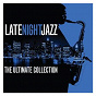Compilation Late Night Jazz: The Ultimate Collection avec Hawes Hampton / Art Pepper / Stan Getz / Duke Ellington / Eliane Elias...