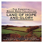 Compilation Land of Hope and Glory avec Roy Williamson / Black Dyke Band / William Monk / Williams Fairey Engineering Band / Boulton...