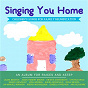 Compilation Singing You Home - Children's Songs for Family Reunification avec Kristin Chenoweth / Laura Benanti / Isabella Preston / Audra MC Donald / Jason Robert Brown...