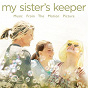 Compilation My Sister's Keeper (Music From The Motion Picture) avec E G Daily / Edwina Hayes / Pete Yorn / Regina Spektor / Vega 4...