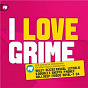 Compilation I Love Grime avec P Money / Jammer / Spooky / Royal T / Teddy Music...