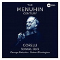 Album Corelli: 12 Violin Sonatas, Op. 5 de Sir Yehudi Menuhin / Arcangelo Corelli