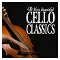Compilation 40 Most Beautiful Cello Classics avec Frédéric Lodéon / Antonín Dvorák / Frédéric Chopin / Guiseppe Sammartini / Jean Louis Duport...