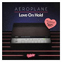 Album Love On Hold (feat. Tawatha Agee) de Aeroplane