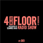 Compilation 4 To The Floor Radio Episode 001 (presented by Seamus Haji) avec An Tonic / 4 To the Floor Radio / Deep Zone / Ceybil Jefferies / Soul Purpose...