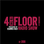 Compilation 4 To The Floor Radio Episode 008 (presented by Seamus Haji) avec K London Posse / 4 To the Floor Radio / Dee Dee Brave / MR V / Aphrodisiac...