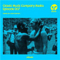 Compilation Classic Music Company Radio Episode 007 (hosted by Luke Solomon) avec Nomi Ruiz / Classic Music Company Radio / Tooth Faeries / Royal Orchestra Ltd / Honey Dijon...