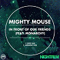 Album In Front Of Our Friends (feat. Monarchy) de Mighty Mouse