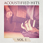 Album Acoustified Hits, Vol. 1 de Acoustic Guitar Songs