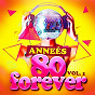 Album Années 80 Forever, Vol. 1 (Le meilleur des tubes) de Nostalgie 80, Années 80