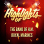 Album Highlights of The Band of H.M. Royal Marines de The Band of H.M. Royal Marines