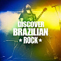 Compilation Discover Brazilian Rock avec Spainy & Trutty / Berimbrown / Arthur Pessoa, Cabruêra, Edy Gonzaga, Léo Marinho, Pablo Ramires / Mauricio Negão / Julio Montoro...