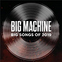 Compilation Big Machine: Big Songs Of 2019 avec Lauren Jenkins / Lady A / Carly Pearce / Lee Brice / Sheryl Crow...