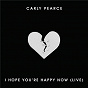 Album I Hope You're Happy Now (Live) de Carly Pearce