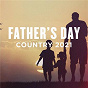 Compilation Father's Day Country 2021 avec Justin Moore / Thomas Rhett / Brett Young / Florida Georgia Line / Brantley Gilbert...