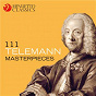 Compilation 111 Telemann Masterpieces avec Hans-Martin Linde / Mainz Chamber Orchestra / Gunter Kehr / Gottfried Roth / Alois Spach...