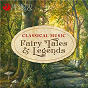 Compilation Classical Music Fairy Tales & Legends avec South German Philharmonic Orchestra / The London Symphony Orchestra / Hugo Rignold / Paul Dukas / Stadium Symphony Orchestra of New York...