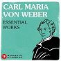 Compilation Carl Maria von Weber: Essential Works avec Reiner Goldberg / Carl-Maria von Weber / Stadium Symphony Orchestra of New York / Raoul Poliakin / Peter Schmalfuss...
