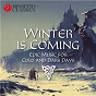 Compilation Winter is Coming: Epic Music for Cold and Dark Days! avec Johannes Ghiselin / Sirinu / Claude Gervaise / The Forbury Consort & Alan Crumpler / Josquin Desprez...