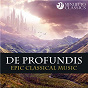 Compilation De Profundis! avec English Chamber Orchestra & Amor Artis Chorus & Johannes Somary / Divers Composers / Carl Orff / Mozarteum Orchestra Salzburg & Salzburg Mozarteum Chorus & Kurt Prestel / Ludwig van Beethoven...