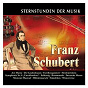 Compilation Sternstunden der Musik: Franz Schubert avec Colorado String Quartet / Béla Bánfalvi / Budapest Strings / Franz Schubert / Mannerchor des Rundfunkchores Leipzig...