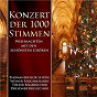 Compilation Konzert der 1000 Stimmen avec Martin Flämig / Dresdner Philharmonie / Dresden Kreuzchor / Wiener Sangerknaben / Studio Ensemble...