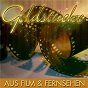 Compilation Goldstücke aus Film & Fernsehen avec Janine Olsen / Filmorchester Gert Wilden / Orchester Gert Wilden / Charly Tabor / Orchester Jerry Wilton...