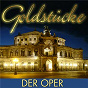 Compilation Goldstücke Der Oper avec Fritz Graas / Bavaria Symphonieorchester / E Papulkas / Anneliese Rothenberger / Bavariachor...
