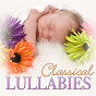 Compilation Classical Lullabies avec Leonard Hokanson / Divers Composers / Hans Hagen Orchestra / Hans Hagen / Johannes Brahms...