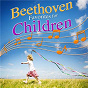Compilation Beethoven Favorites for Children avec Walter Henschel / Alfred Brendel / Ludwig van Beethoven / Leonard Hokanson / Bamberg Philharmonic Orchestra...