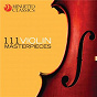 Compilation 111 Violin Masterpieces avec Walter Goehr / Baden Baden Radio Symphony Orchestra / Tibor Szöke / Aaron Rosand / Jean Sibélius...