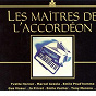 Compilation Les Maîtres De L'Accordéon avec Tony Muréna / Yvette Horner / Marcel Azzola / Michel Pegury / Jo Privat...