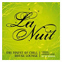 Compilation La Nuit - The Finest Of Chill House Lounge by DJ Jondal (Spring Edition 2010) avec Chris Zippel / La Nuit / The Finest of Chill House Lounge By DJ Jondal / T2'n / Jeff Bennett...